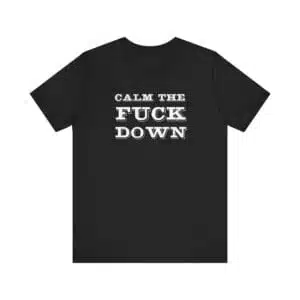 Calm Down!