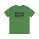 bitches-be-crazy-green
