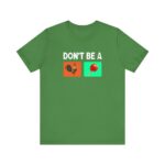 dont-be-one-green